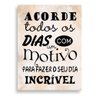 Tela Decorativa Acorde Com Motivos Para Fazer Seu Dia Incrível 30X40Cm - 2