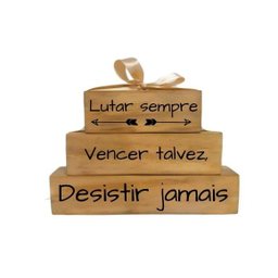 Trio - Lutar sempre, Vencer talvez, Desistir jamais - em Madeira pinus - 1