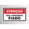 Placa Não Vendemos Fiados- - 2