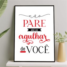 Quadro Não Pare até Ter Orgulho de Você 33x24cm:madeira Branca - 1 Quadro Não Pare até Ter Orgulho de Você 33x24cm:madeira Branca - 1