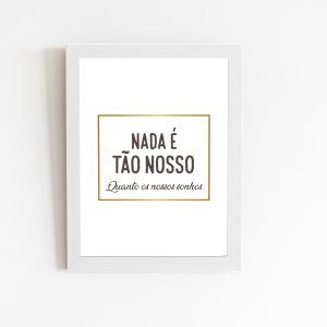 Nossos Sonhos Frase Decorativo Quadro Moldura Branca 60x40cm
