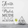Adesivo Decorativo parede frase sala aceite mudar nao mude - 3