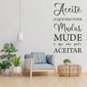 Adesivo Decorativo parede frase sala aceite mudar nao mude - 2