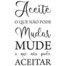 Adesivo Decorativo parede frase sala aceite mudar nao mude - 5