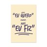 Placa Decorativa Frase Eu Fiz - 1