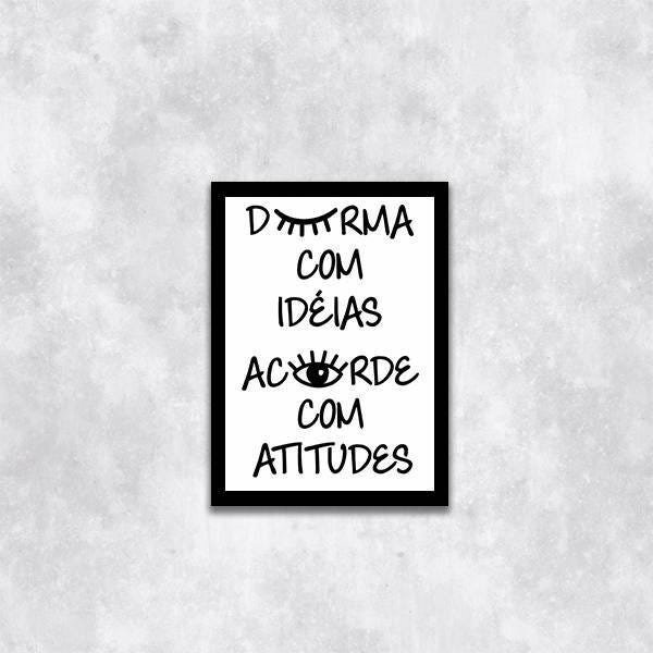 Quadro Decorativo Durma Com Ideias, Acorde Com Atitudes - 1