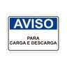 Placa de Sinalização Aviso Para Carga e Descarga em Pvc - 1