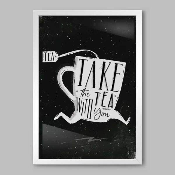 Quadro Cozinha Take The Tea With You - 45x30cm - Moldura Padrão Branco - 1