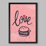 Quadro Cozinha Love Burger - 20x30cm - Moldura Caixa Preto - 1