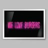 Quadro Cozinha Neon We Love Burgers - 20x30cm - Moldura Caixa Branco - 1