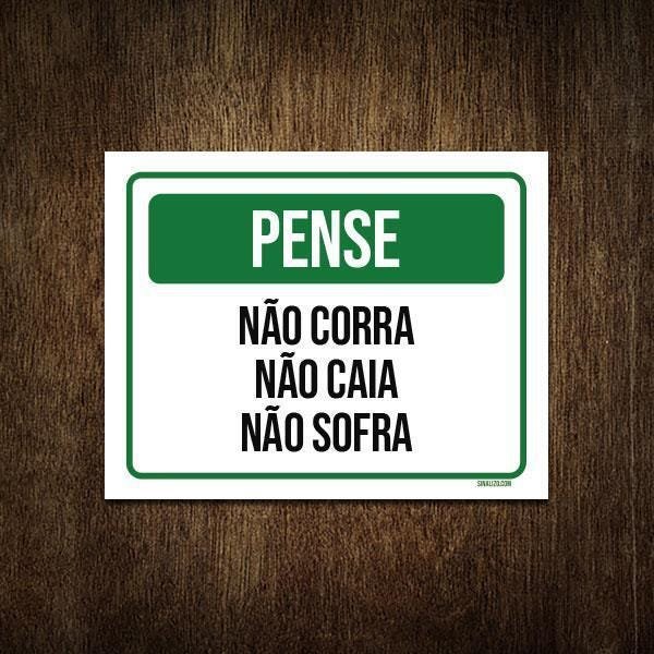 Placa Pense Não Corra Não Caia Não Sofra 27X35 - 1