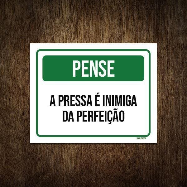 Placa Pense Pressa Inimiga da Perfeição 36x46 - 1