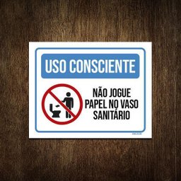 Placa Uso Consciente Não Jogue Papel No Vaso Sanitário 27X35 - 1