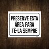Placa Preserve Esta Área para Tê-la Sempre 27x35 - 1