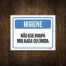Placa Higiene Não Use Roupa Molhada ou Úmida 36x46 - 1