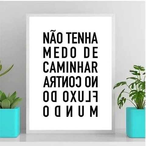 Quadro Não Tenha Medo De Caminhar No Contra Fluxo 24x18cm - com vidro:Madeira branca