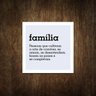 Placa Decorativa - Significado da Família 27x27 - 1
