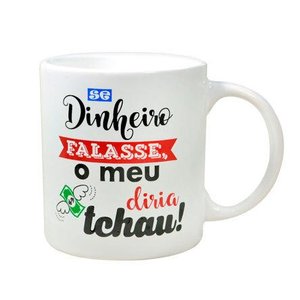 Caneca De Cerâmica Frase Dinheiro 300 Ml