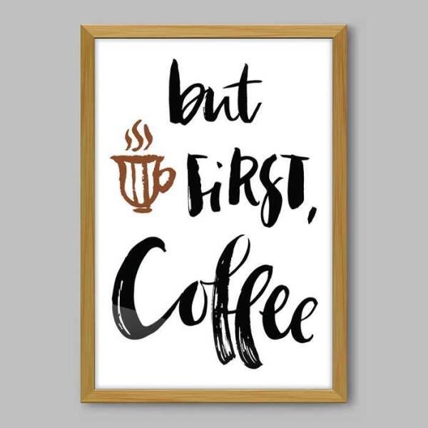 Quadro Cozinha Porém Primeiro Café - 45x30cm - Moldura Padrão Madeira - 1