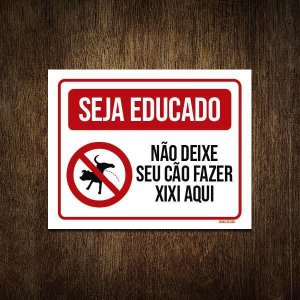 Placa Seja Educado Não Deixe Seu Cão Fazer Xixi Aqui H 27X35