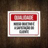 Placa Qualidade Nosso Objetivo Satisfação Cliente 27x35 - 1