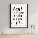 Ver imagem 1 de Quadro Decorativo Só o Bem Entra, Só o Bem Fica Flores