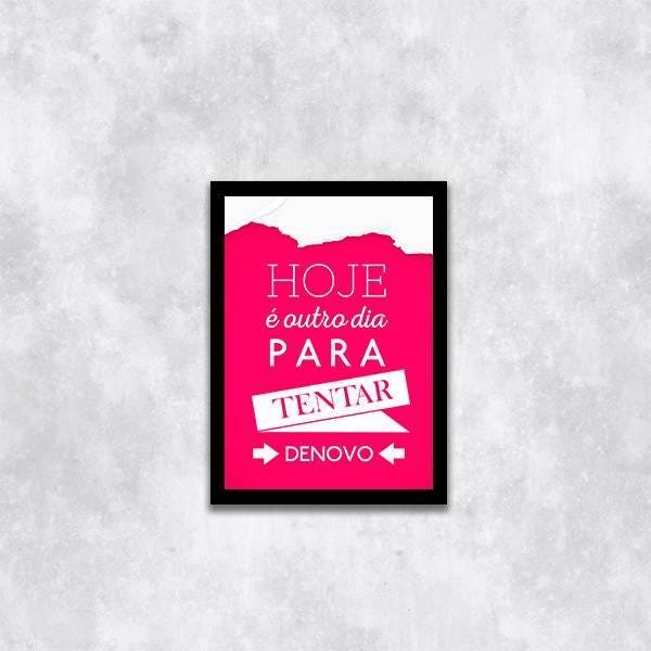 Quadro Decorativo Hoje é Outro Dia Para Tentar De Novo - 1