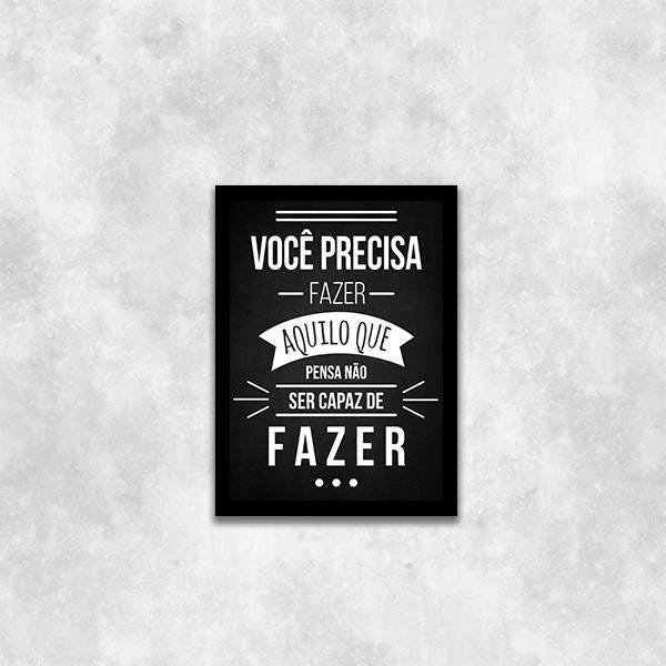 Quadro Decorativo Faça Aquilo Que Pensa Não Ser Capaz - 1