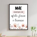 Ver imagem 1 de Quadro Mãe Exemplo de Afeto, Força - Flores