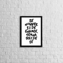 Ver imagem 1 de Quadro Decorativo Se Houver 1% de Chance, Tenha 99% de Fé
