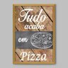 Quadro Cozinha Tudo Acaba em Pizza - 45x30cm - Moldura Caixa Madeira - 1
