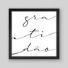 Quadro Frase Gratidão Sílabas - 30x30cm - Moldura Caixa Preto - 1