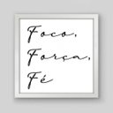 Ver imagem 1 de Quadro Frase Foco Força Fé B&W - 20x20cm - Moldura Caixa Branco