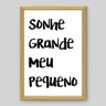 Quadro Frase Sonhe Grande Pequeno - 45x30cm - Moldura Caixa Madeira - 1