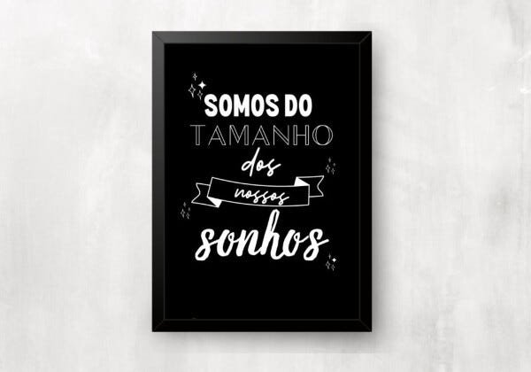 Quadro decorativo - Somos do tamanho dos nossos sonhos - 1