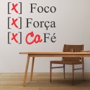 Ver imagem 1 de Adesivo de Parede Decorativo Frase Foco, Força, Café.