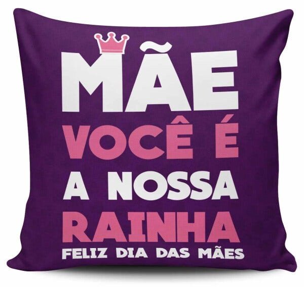 Almofada Mãe Você é a Nossa Rainha 28 x 28 cm - 1