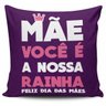 Almofada Mãe Você é a Nossa Rainha 28 x 28 cm - 1