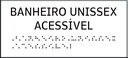Ver imagem 1 de Placa Braile 20x9 Banheiro Unissex Acessível Alto Relevo