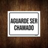 Placa Sinalização - Aguarde Ser Chamado 27X35 - 1