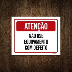 Placa Sinalização - Atenção Não Use Com Defeito 36X46