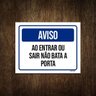 Placa Sinalização - Aviso Entrar Sair Não Bata Porta 36x46 - 1