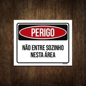Placa Perigo Não Entre Sozinho Nesta Área 36X46