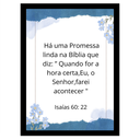 Ver imagem 1 de "Quando For a Hora Certa,Eu, o Senhor Farei Acontecer"Quadro