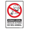 Placa de Sinalização 20x30cm Vizinho Legal Recolhe As Fezes do Seu Animal - 1