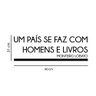 Adesivo Frase Monteiro Lobato Um País Se Faz com Homens e Livros Kanto Store Adesivo de Parede Branc - 2