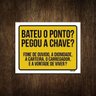 Placa Decorativa - Bateu o Ponto Pegou a Chave 27x35 - 1