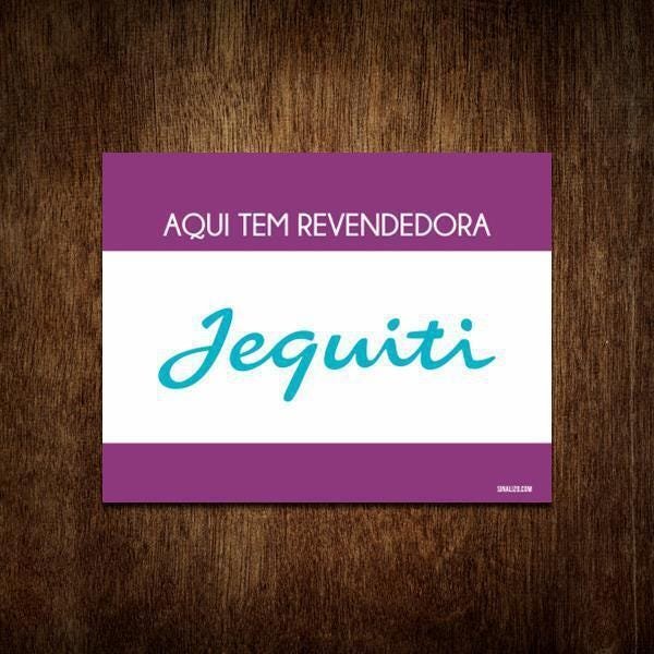 Placa Jequiti - Placa Sinalização Aqui Tem Revendedora 27X35 ...