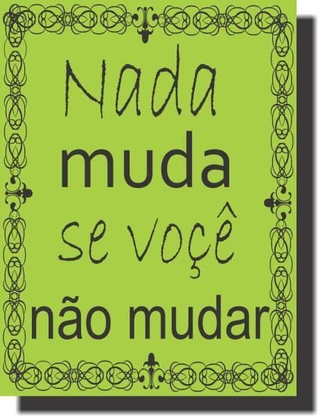 Quadro Decorativo Frase Nada Muda Se Você Não Mudar 30X40Cm ...