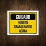 Placa De Sinalização Cuidado Homens Trabalhando Acima 27X35 - 1